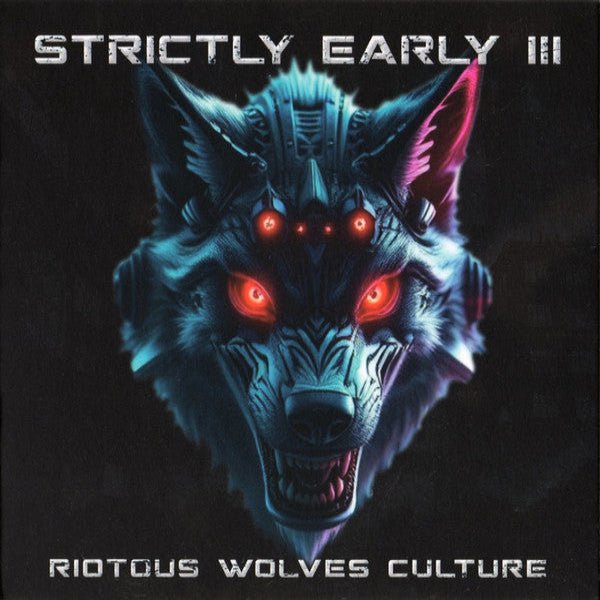 Strictly Early III – Riotous Wolves Culture (CD, 2025) – Płyta CD hardcore / gabber | TrueHardcoreStore